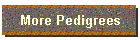 More Pedigrees