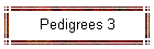 Pedigrees 3